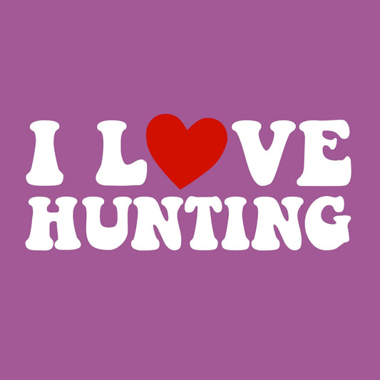 I Love Hunting