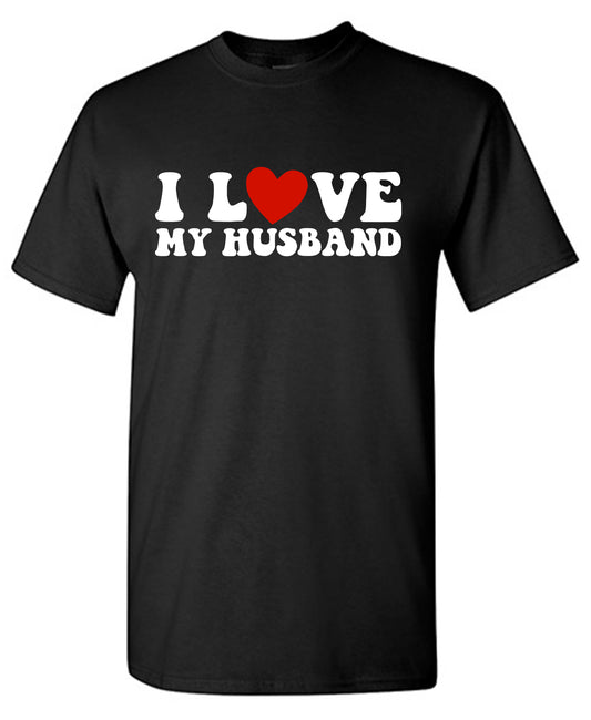 I Love My Husband T-Shirt