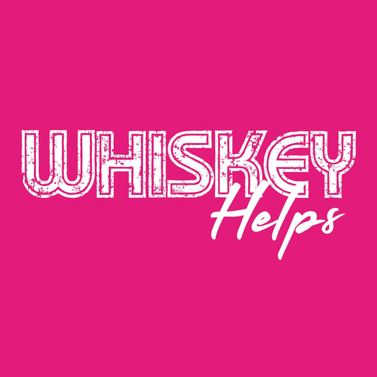Whiskey Helps