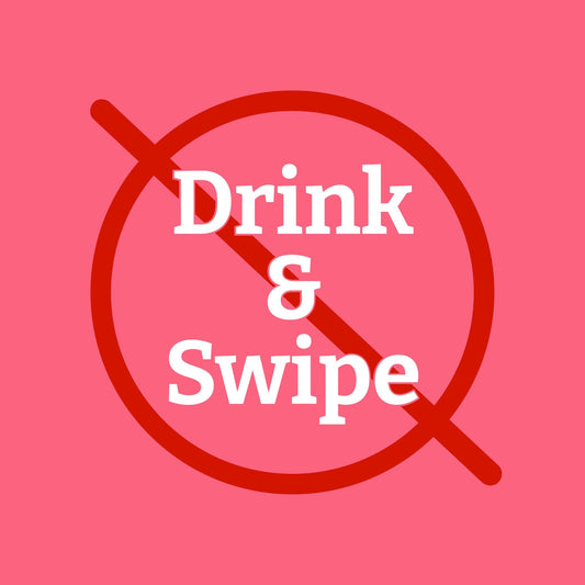 Drink and Swipe