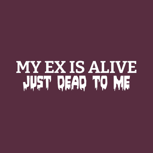 My Ex is Alive, Just Dead to Me