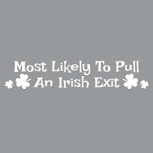 Most Likely To Pull an Irish Exit