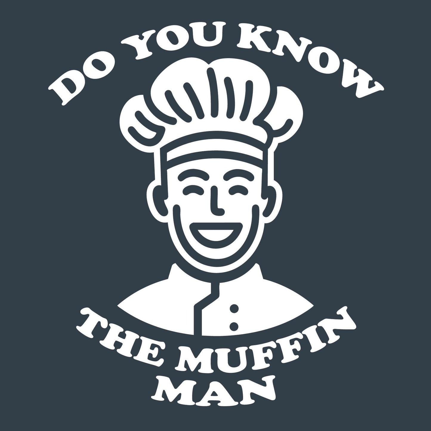 Do you know the Muffin Man Tee