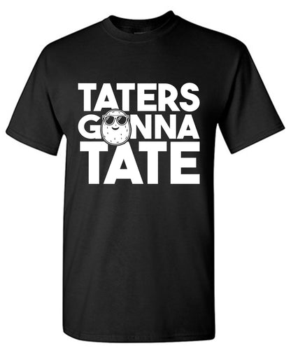 Taters Gonna Tate T Shirt