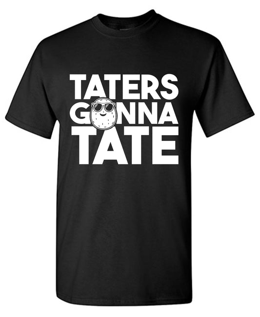 Taters Gonna Tate T Shirt