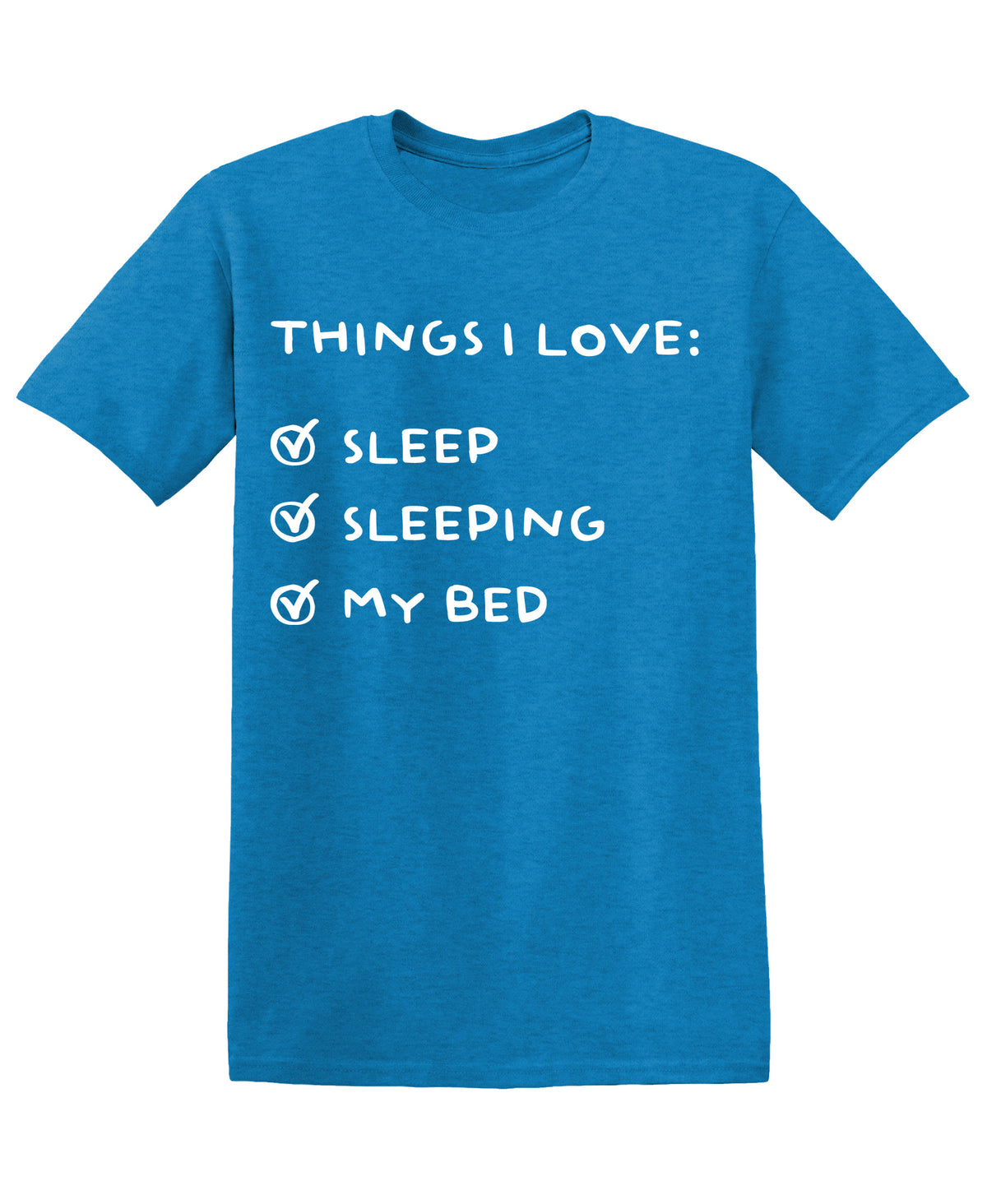 Things I love: Sleep Sleeping My Bed T-Shirt
