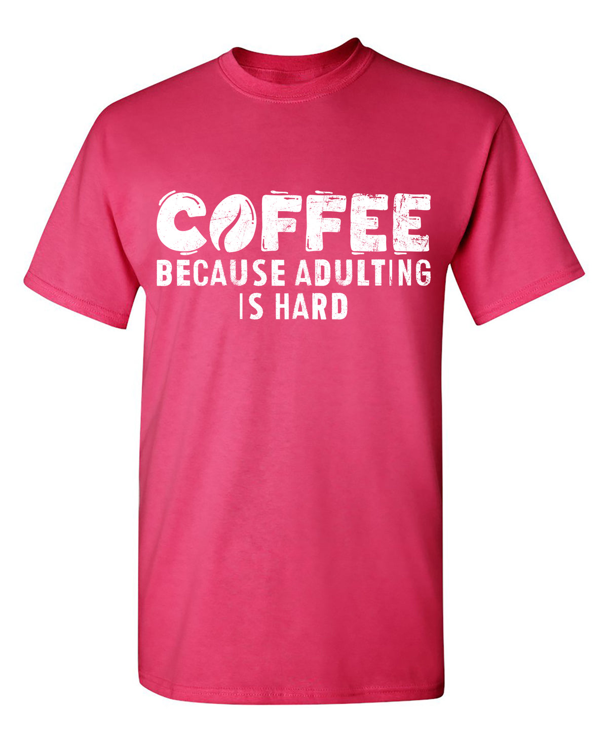 Coffee Because Adulting is Hard Tee