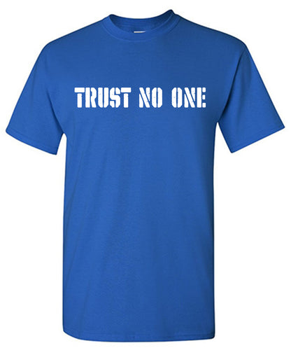 Trust No One T Shirt