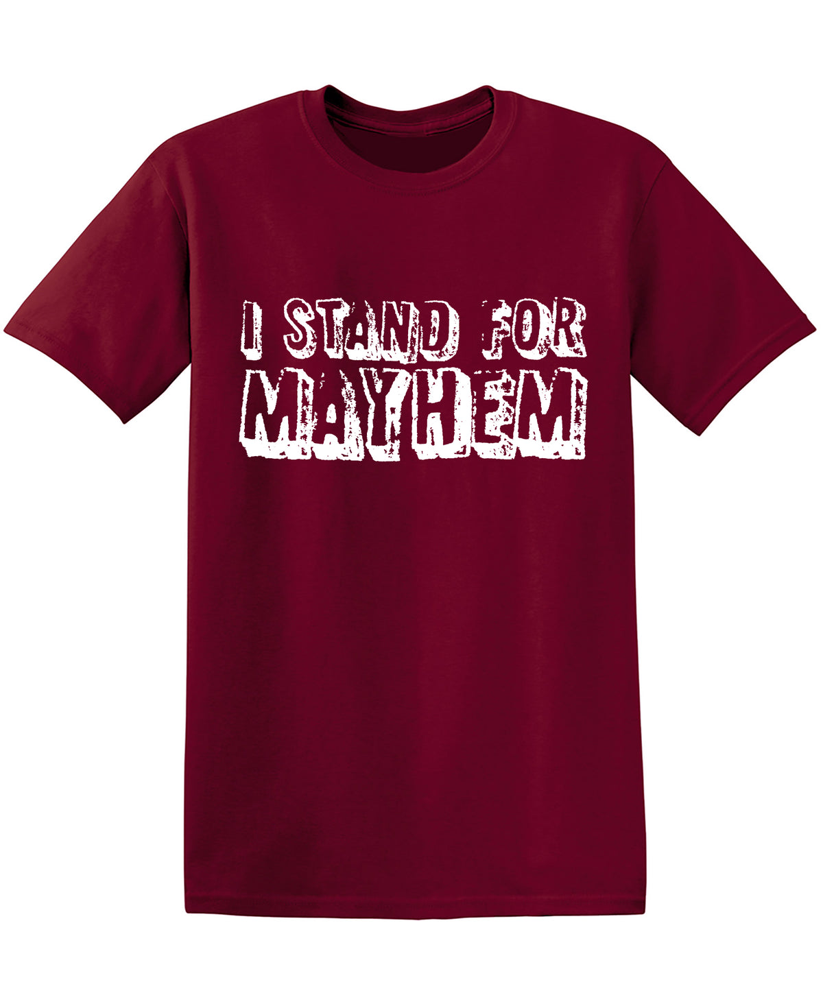 I Stand for Mayhem Tee