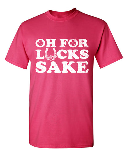 Oh For Lucks Sake T-Shirt