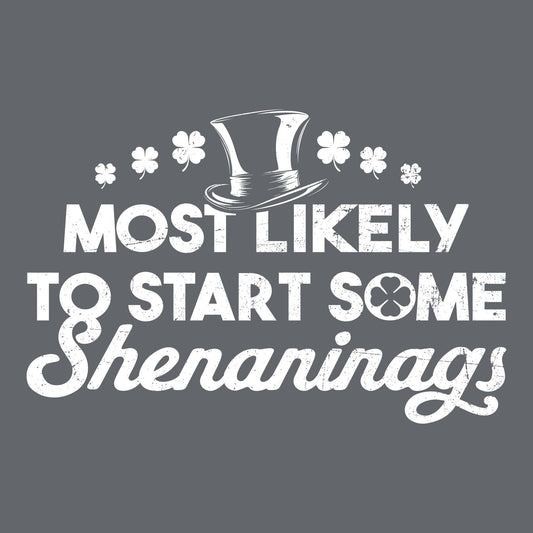 Most Likely to Start Some Shenanigans