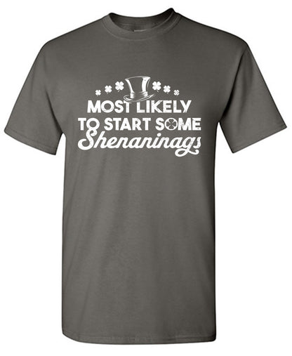 Most Likely to Start Some Shenanigans T-Shirt