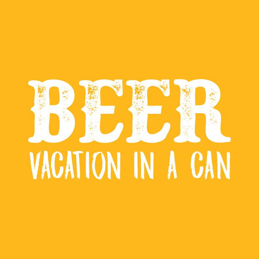 Funny T-Shirts design "Beer Vacation In A Can Tee"