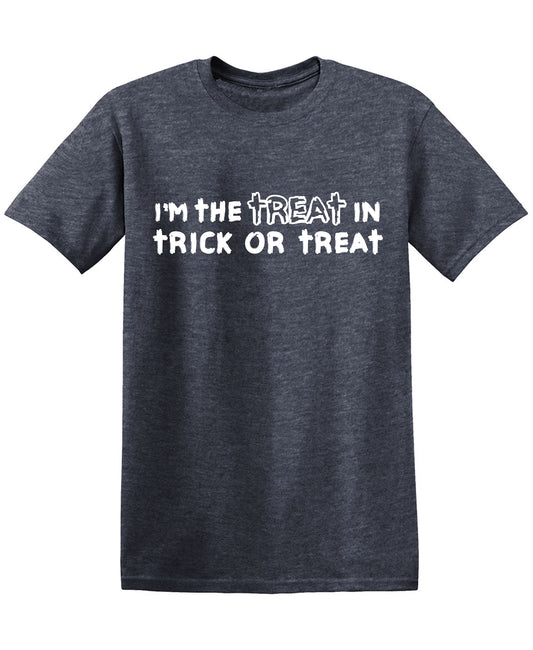 I am the Treat in Trick or Treat Funny Tee