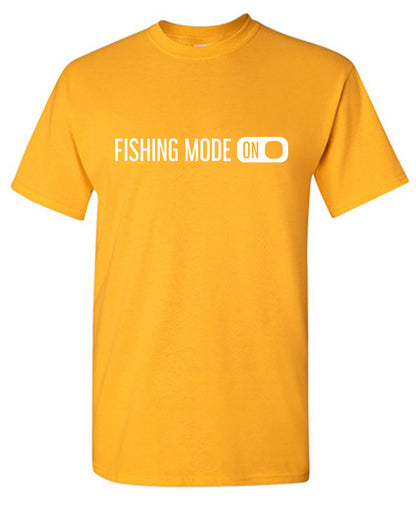 Fishing Mode ON Funny Tee