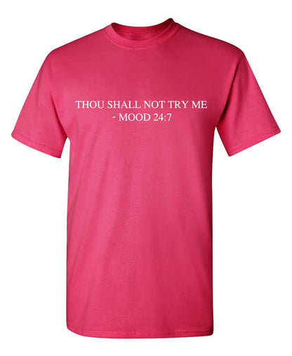 Thou Shall Not Try Me - MOOD 24L7 Funny Tee