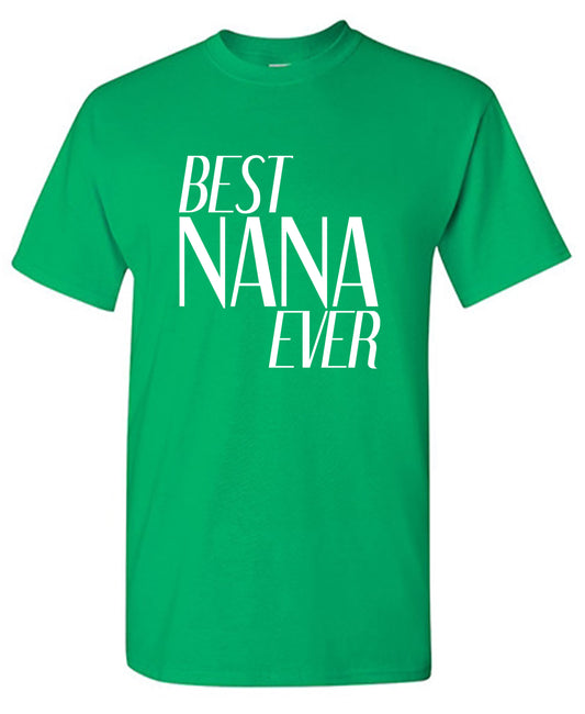 Best Nana Ever Funny Tee