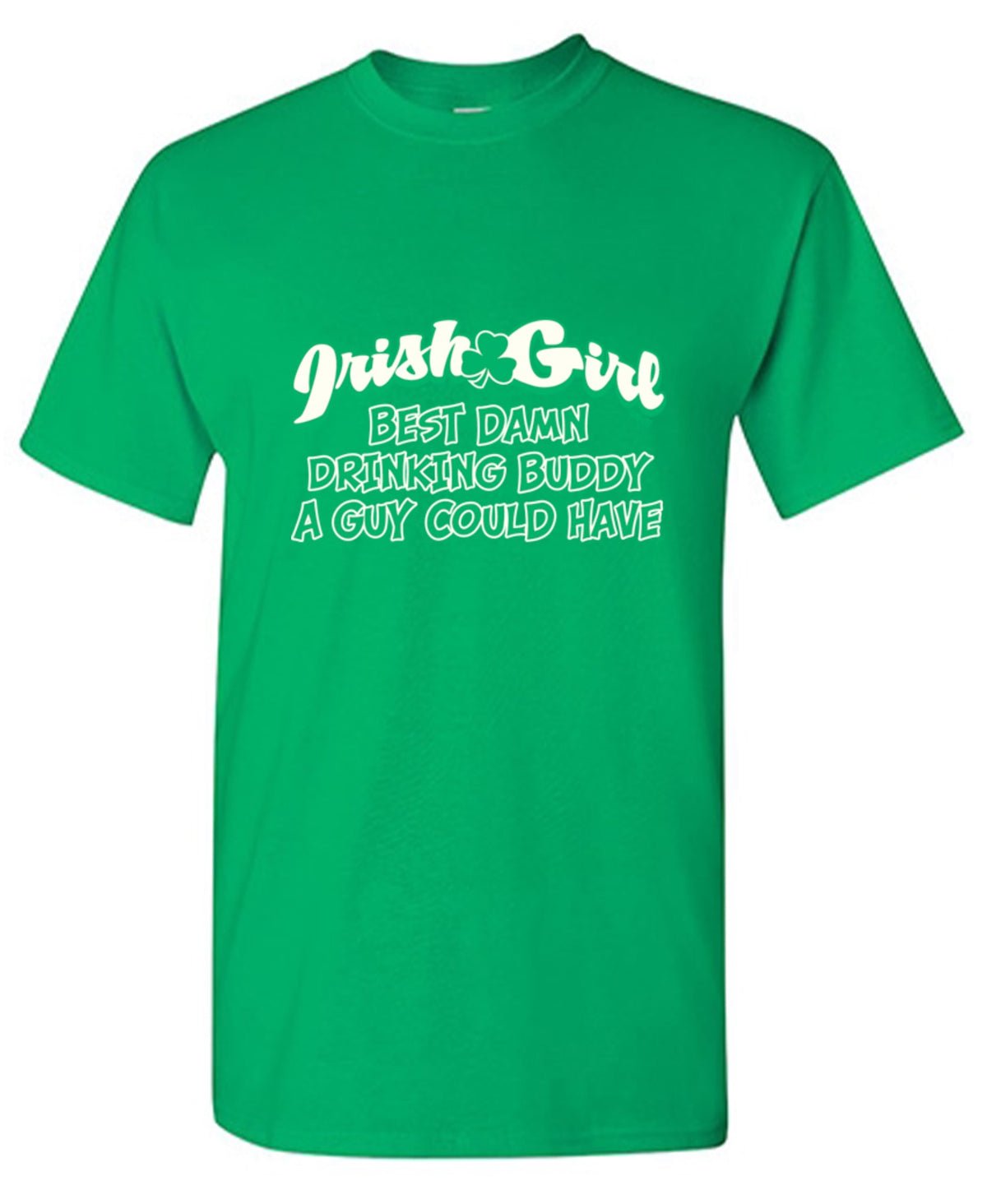 Irish Girl Best Damn Drinking Buddy A Guy Could Have - Roadkill T Shirts