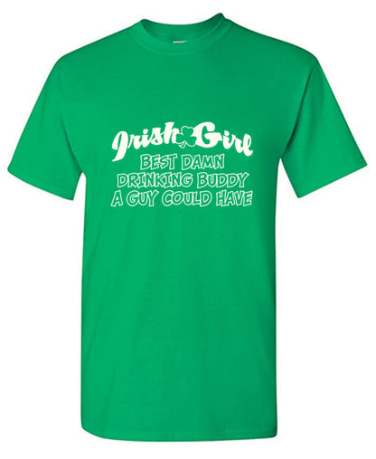 Irish Girl Best Damn Drinking Buddy A Guy Could Have - Roadkill T Shirts