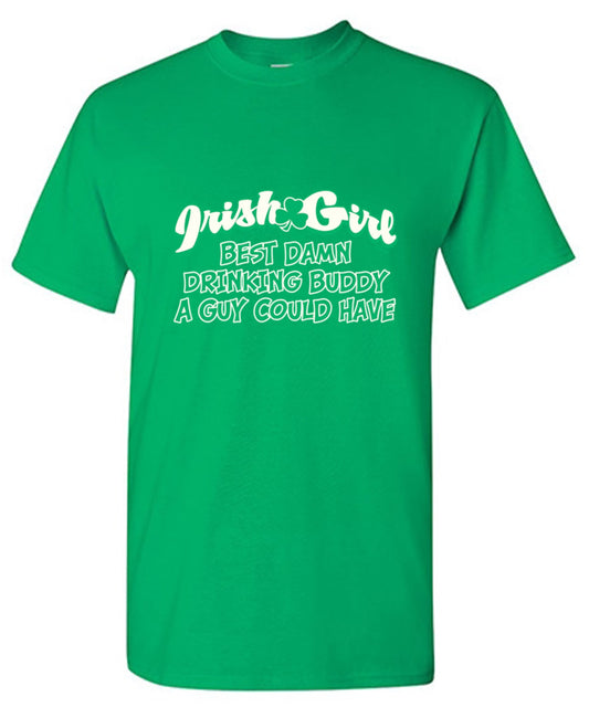 Irish Girl Best Damn Drinking Buddy A Guy Could Have - Roadkill T Shirts