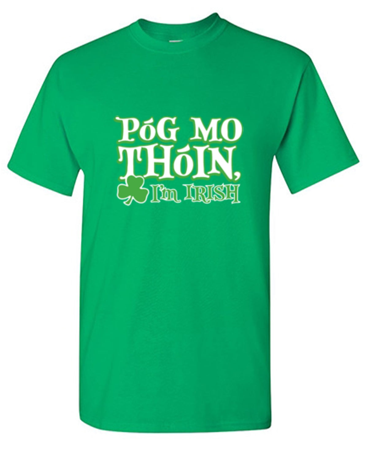 Pog Mo Thoin I'm Irish - Roadkill T Shirts