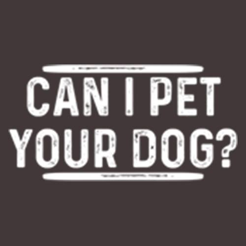 Can I Pet Your Dog? - Roadkill T Shirts