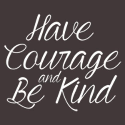 Have Courage And Be Kind T-shirt | Graphic T-shirts