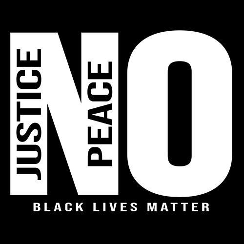 No Justice No Peace Black Lives Matter - Roadkill T Shirts