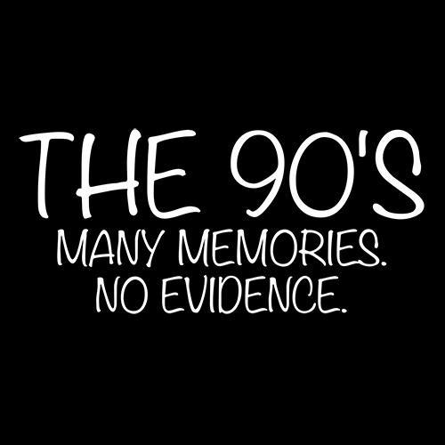 The 90's Many Memories No Evidence T-Shirt