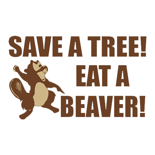 Save A Tree Eat A Beaver T-Shirt