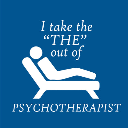 I take the "THE" out of psychotherapist