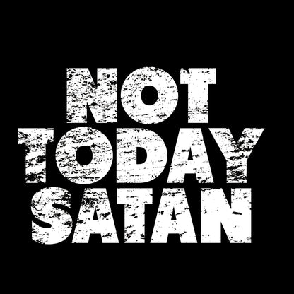 Not Today Satan (Bold)