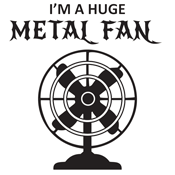 I'm A Huge Metal Fan T-Shirt - Funny Graphic Tees