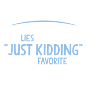 Of All The Lies I've Told just Kidding - Roadkill T Shirts