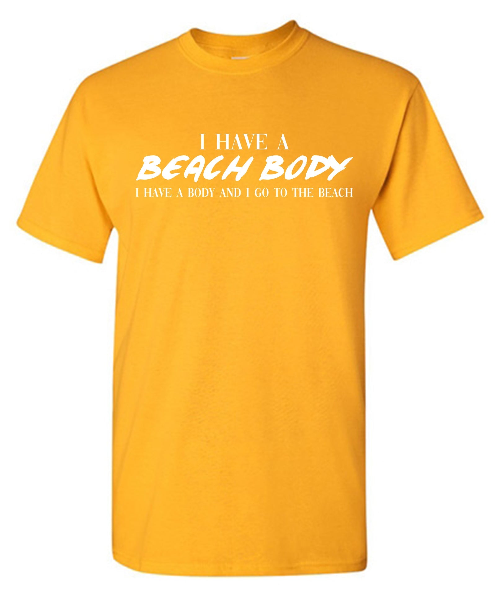 I Have a Beach Body – Bad Idea T Shirts I Have a Beach Body – Bad Idea T Shirts