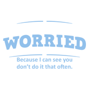 I'm Not Worried About What You Think T-Shirt