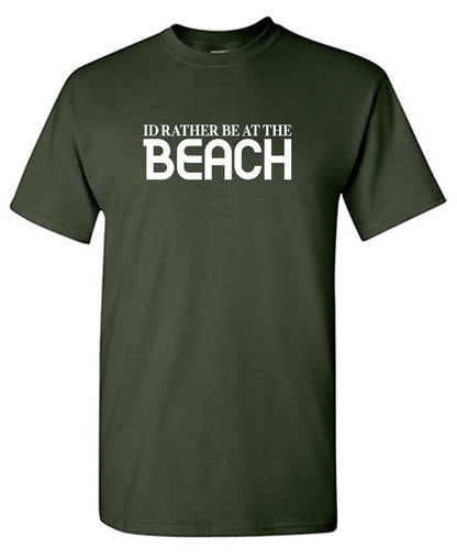 I'd Rather be at The Beach Shirt