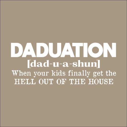 Daduation! When your Kids finally get the HELL OUT OF THE HOUSE