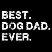 Best Dog Dad Ever - Roadkill T Shirts