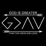 God Is Greater Than Highs and Lows - Roadkill T Shirts