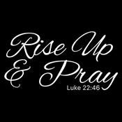 Rise Up And Pray - Roadkill T Shirts