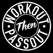 Workout Then Passout - Roadkill T Shirts