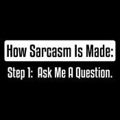 How Sarcasm Is Made Step One T-Shirt - Bad Idea T-shirts