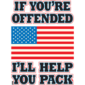 If You're Offended I'll Help You Pack T-Shirt 