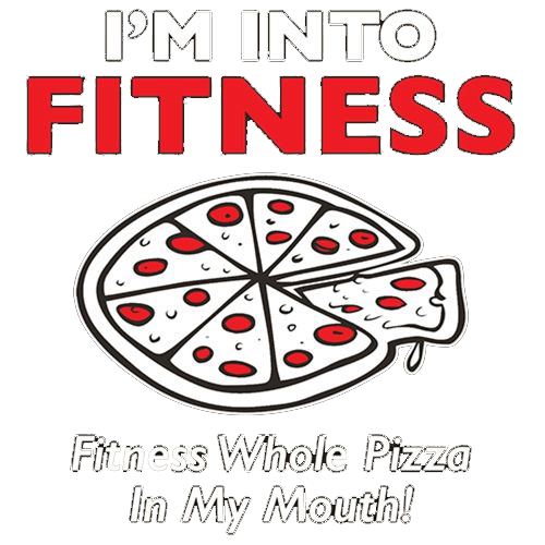 I'm Into Fitness. Fitness Whole Pizza In My Mouth - Roadkill T Shirts