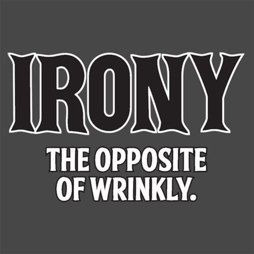 Irony Opposite Of Wrinkly - Roadkill T Shirts