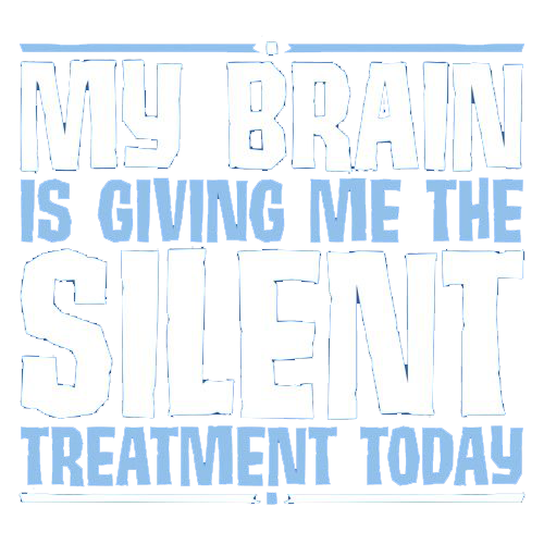 Roadkill T Shirts - My Brain Is Giving Me The Silent Treatment T-shirt