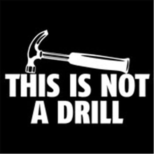 This Is Not A Drill T-Shirt - Funny Graphic Tees - Bad Idea T-shirts