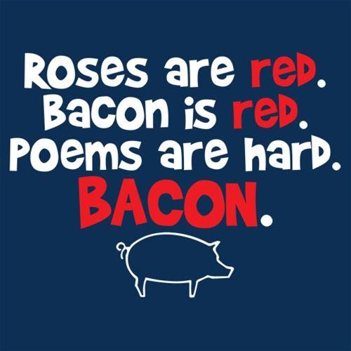 Roses Are Red Bacon Is Red Poems T-Shirt - Bad Idea T-shirts
