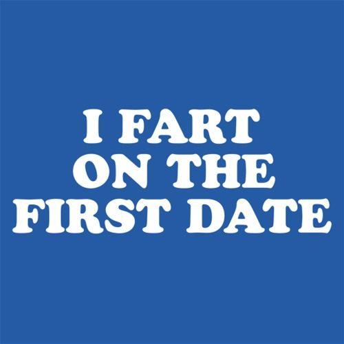 I Fart On The First Date 